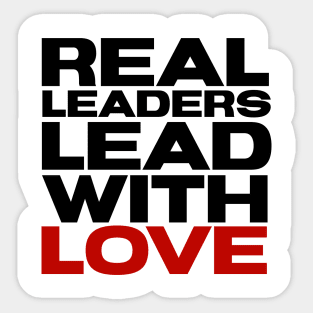 Real leaders lead with Love Sticker